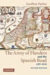 The Army of Flanders and the Spanish Road, by Geoffrey Parker