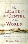 Island at the Center of the World, by Russell Shorto