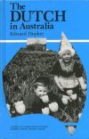 The Dutch in Australia, by Edward Duyker