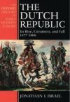 The Dutch Republic: Its Rise, Greatness, and Fall, by Jonathan Israel