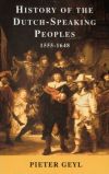 History of the Dutch Speaking Peoples, by Pieter Geyl