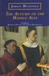The Autumn of the Middle Ages, by Johan Huizinga