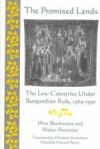 The Promised Lands: The Low Countries Under Burgundian Rule, by Willem Pieter Blockmans and Walter Prevenier