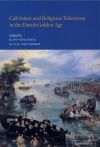 Calvinism and Religious Toleration in the Dutch Golden Age